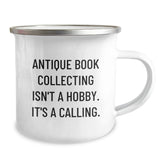 Antique Book Collecting Gifts from Friends to Family: Inspirational Camping Mug for Graduation, Perfect for Book Lovers, 'Antique Book Collecting Isn't A Hobby. It's A Calling.' Quote - Image 2